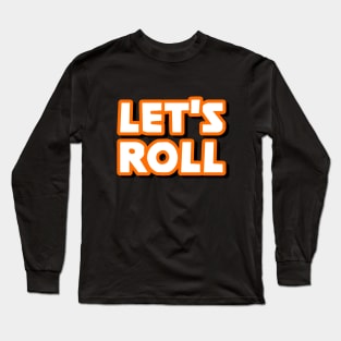 Let's Roll Long Sleeve T-Shirt